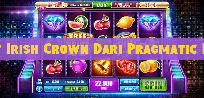 Slot-Irish-Crown-Dari-Pragmatic-Play